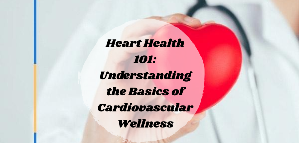 Heart Health 101: